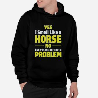 Smell Like A Horse Funny Gift For Horse Lover Riding Hoodie - Seseable