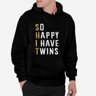 So Happy I Have Twins Funny Parent Mom Dad Saying Hoodie - Seseable