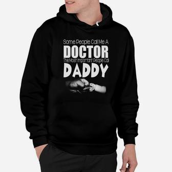 Some People Call Me A Doctor Daddy Hoodie - Seseable