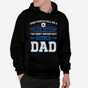 Some People Call Me A Police Officer Dad Shirts Hoodie - Seseable