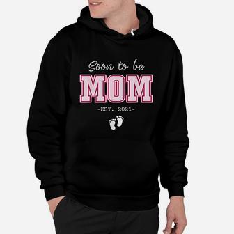 Soon To Be Mom Est 2021 Expecting Mother Gifts For New Mum Hoodie - Seseable
