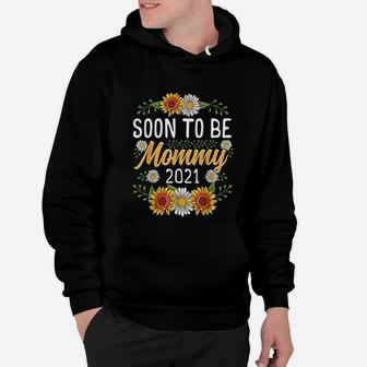 Soon To Be Mommy 2021 Sunflower Gifts New Mommy Hoodie - Seseable