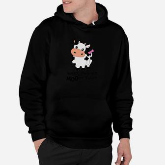 Sorry I Am A Bit Moody Today Cute Cow Hoodie - Seseable