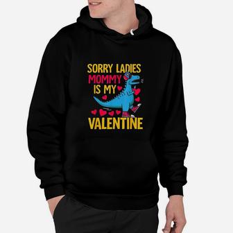 Sorry Ladies Mommy Is My Valentine Funny Boys Valentines Day Hoodie - Seseable