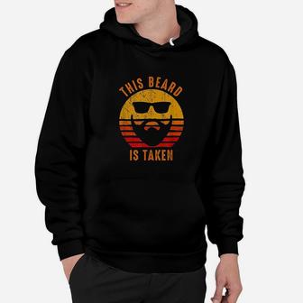 Sorry This Beard Is Taken Funny Valentines Day Gift For Him Hoodie - Seseable