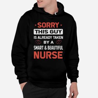 Sorry This Guy Is Already Taken By A Smart And Beautiful Nurse Hoodie - Seseable