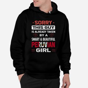 Sorry This Guy Is Already Taken By A Smart And Beautiful Peruvian Girl Hoodie - Seseable