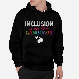 Sped Special Education Inclusion Is My Love Language Hoodie - Seseable