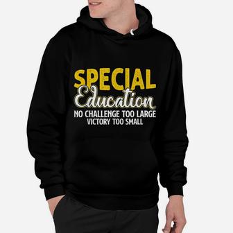 Sped Special Education No Challenge Too Large No Victory Too Small Hoodie - Seseable