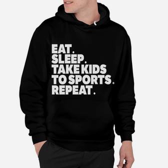 Sports Mom Eat Sleep Take Kids To Sports Repeat Hoodie - Seseable