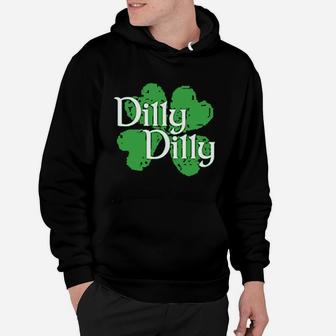 St Patricks Day Dilly Dilly Clover Funny Beer Drinking Hoodie - Seseable