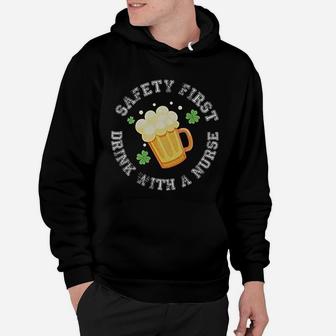 St Patricks Day Safety First Drink With A Nurse Hoodie - Seseable