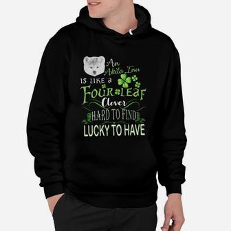 St Patricks Shamrock An Akita Inu Is Like A Four Leaf Clever Hard To Find Lucky To Have Dog Lovers Gift Hoodie - Seseable