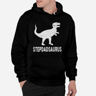 Stepdadsaurus Shirt Dad Dinosaur Fathers Day Gifts Men Daddy Hoodie - Seseable