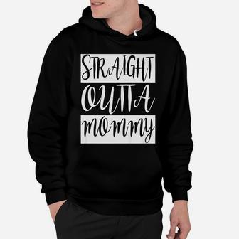 Straight Outta Mommy Hoodie - Seseable