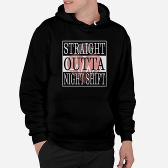 Straight Outta Night Shift Nurse Gift Ideas Medical Rn Cna Hoodie - Seseable