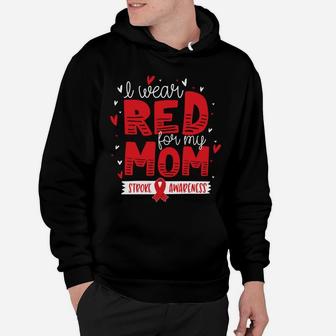 Stroke Awareness I Wear Red For My Mom Hoodie - Seseable