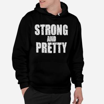 Strong And Pretty T-shirt Hoodie - Seseable