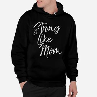 Strong Like Mom Fun Cute Fierce Mother Hoodie - Seseable
