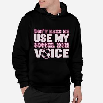 Styles Dont Make Me Use My Soccer Mom Voice Graphic Hoodie - Seseable