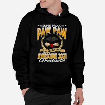 Super Proud Paw Paw Of An Awesome 2021 Graduate Hoodie - Seseable