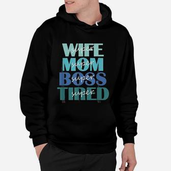 Super Wife Mom Boss And Tired Hoodie - Seseable