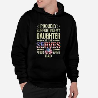 Supporting My Daughter As She Serves Proud Army Dad Hoodie - Seseable