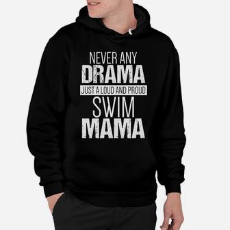 Swim Mom Never Any Drama Loud And Proud Swim Mama Hoodie - Seseable