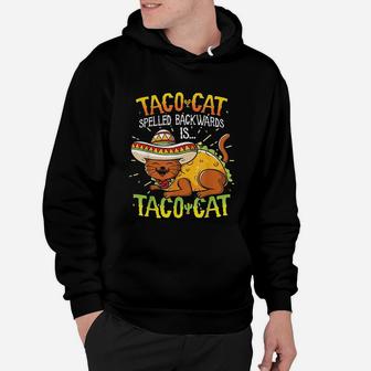 Taco Cat Spelled Backwards Is Taco Cat Hoodie - Seseable