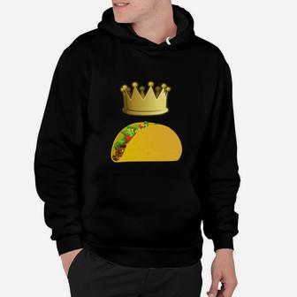 Taco King Funny Food Hoodie - Seseable