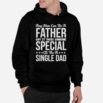 Takes Someone Special To Be A Single Dad T-shirt T-shirt Hoodie - Seseable