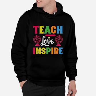 Teach Love Inspire Gift For Teacher Teacher Teaching Gift Hoodie - Seseable