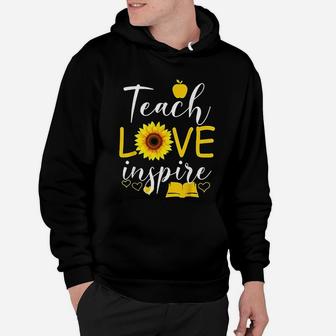 Teach Love Inspire Sunflower Teacher Funny Gift Hoodie - Seseable