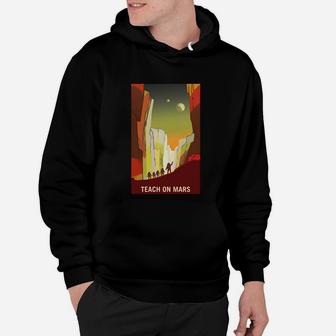 Teach On Mars T-shirt Mars Red Planet Poster Occupy Mars Hoodie - Seseable