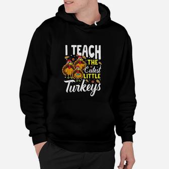 Teacher Thanksgiving I Teach The Cutest Little Turkeys Gift Hoodie - Seseable