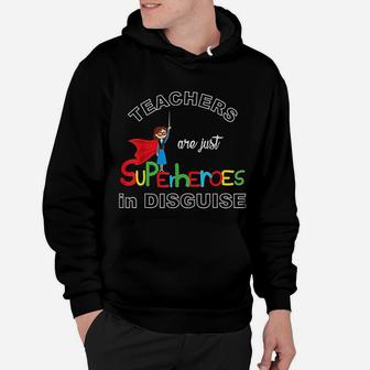 Teachers Are Superheroes Funny First Day Of School Hoodie - Seseable
