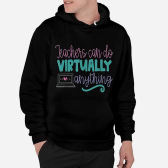Teachers Can Do Virtually Anything Online Distance Learning Hoodie - Seseable