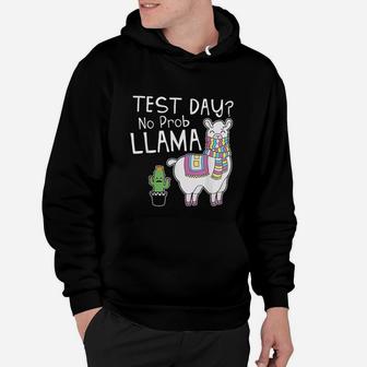 Teachers Testing Day Gifts Test Day No Prob Llama Teacher Hoodie - Seseable