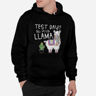 Teachers Testing Day Test Day No Prob Llama Teacher Hoodie - Seseable
