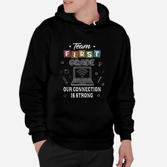 Team First Grade Our Connection Is Strong Student Teacher Hoodie - Seseable
