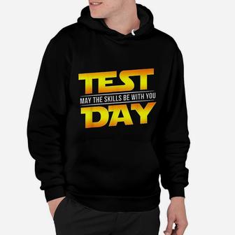 Test Day May The Skills Be With You Teacher Gift Hoodie - Seseable