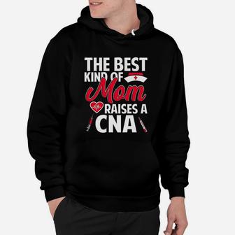 The Best Kind Of Mom Raises A Cna Mothers Day Hoodie - Seseable