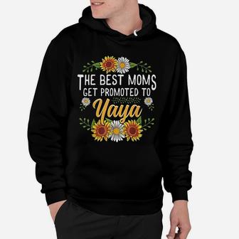 The Best Moms Get Promoted To Yaya Hoodie - Seseable