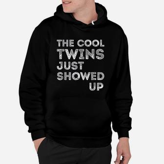 The Cool Twins Just Showed Up Funny Twins Hoodie - Seseable