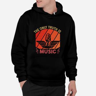 The Only Truth Is Music I Always Love Music Hoodie - Seseable