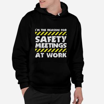 The Reason For Safety Meetings At Work Construction Job Hoodie - Seseable
