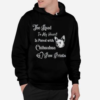 The Road To My Heart Is Paved With Chihuahua Hoodie - Seseable