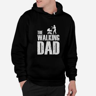 The Walking Dad Funny Fathers Day Gift For Funny Dad Hoodie - Seseable