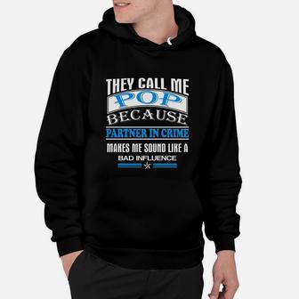 They Call Me Pop Because Partner In Crime Hoodie - Seseable