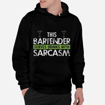 This Bartender Serves Drinks With Sarcasm Hoodie - Seseable